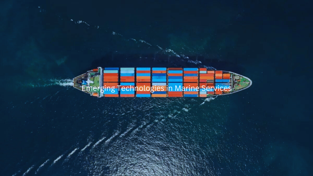 Emerging Technologies in Marine Services
